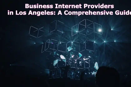 Business Internet Providers in Los Angeles