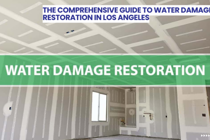 The Comprehensive Guide to Water Damage Restoration in Los Angeles